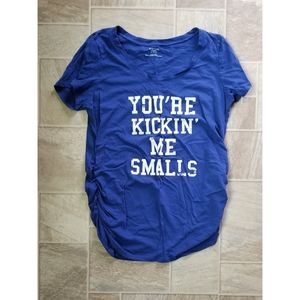 "You're Kickin' Me Smalls" Maternity Tee
